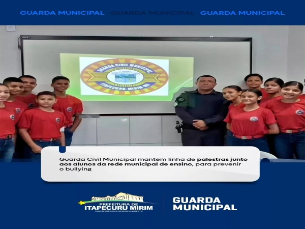 Guarda Municipal promove palestra sobre combate ao bullying no Colégio Militar do Corpo de Bombeiros de Itapecuru