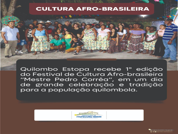 1º Festival de Cultura Afro-brasileira "Mestre Pedro Corrêa" é realizado no Quilombo Estopa.