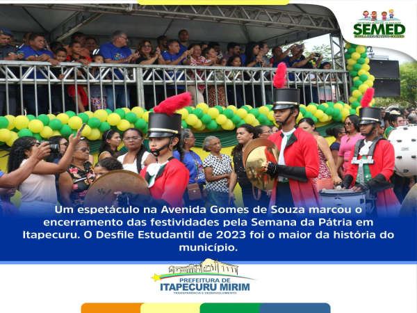 Foi realizado o maior Desfile Cívico da história de Itapecuru-Mirim.