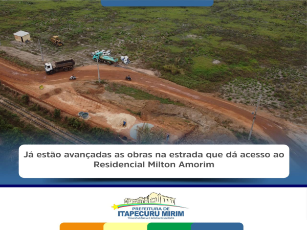 Confiram as imagens do andamento nas obras da estrada que dá acesso ao Residencial Milton Amorim